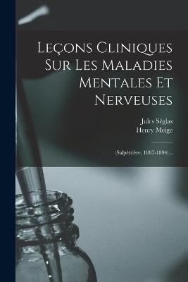 Lecons Cliniques Sur Les Maladies Mentales Et Nerveuses