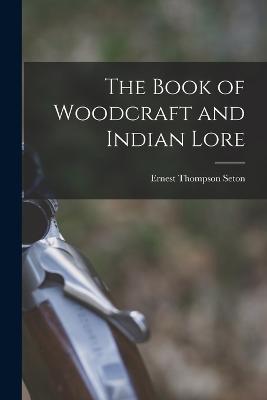 Book of Woodcraft and Indian Lore