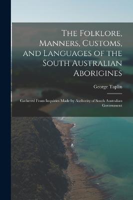 Folklore, Manners, Customs, and Languages of the South Australian Aborigines