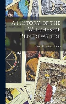 A History of the Witches of Renfrewshire