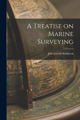 A Treatise on Marine Surveying