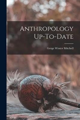 Anthropology Up-To-Date