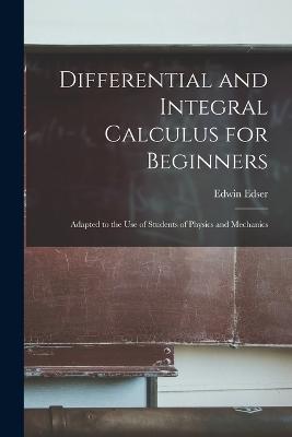 Differential and Integral Calculus for Beginners