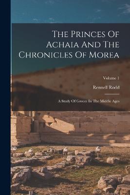 The Princes Of Achaia And The Chronicles Of Morea