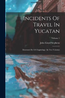 Incidents Of Travel In Yucatan