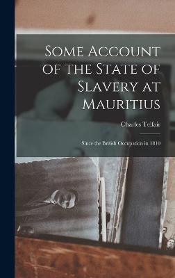 Some Account of the State of Slavery at Mauritius