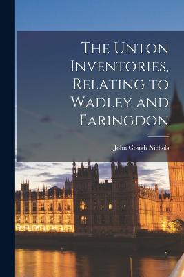 Unton Inventories, Relating to Wadley and Faringdon