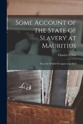 Some Account of the State of Slavery at Mauritius