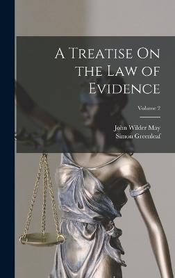 Treatise On the Law of Evidence; Volume 2