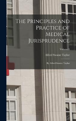 The Principles and Practice of Medical Jurisprudence