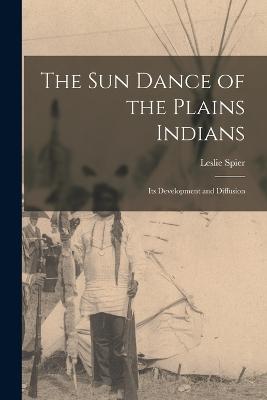 The Sun Dance of the Plains Indians