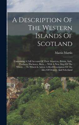 A Description Of The Western Islands Of Scotland