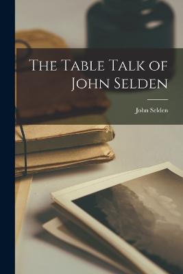 Table Talk of John Selden