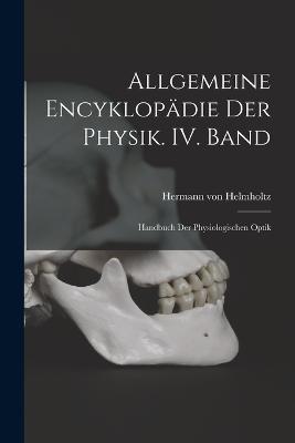 Allgemeine Encyklopaedie der Physik. IV. Band