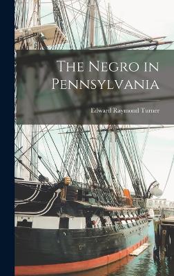 The Negro in Pennsylvania