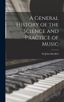 General History of the Science and Practice of Music