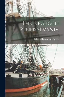 The Negro in Pennsylvania