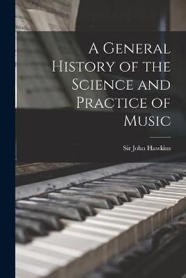 General History of the Science and Practice of Music