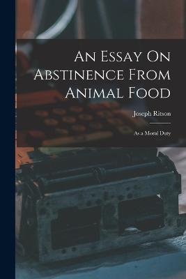 Essay On Abstinence From Animal Food