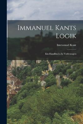 Immanuel Kants Logik