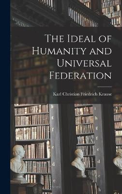 The Ideal of Humanity and Universal Federation