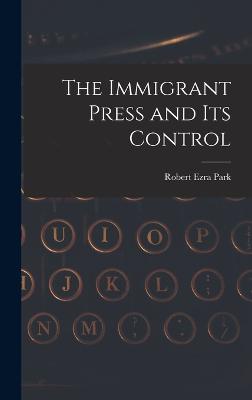 The Immigrant Press and its Control