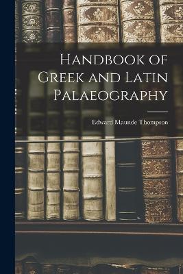 Handbook of Greek and Latin Palaeography