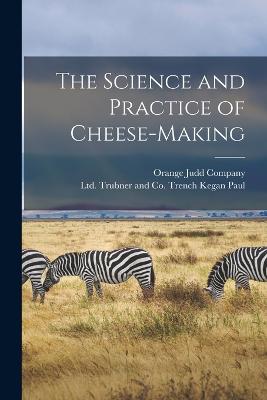 Science and Practice of Cheese-Making