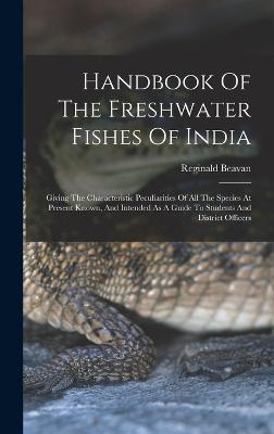 Handbook Of The Freshwater Fishes Of India