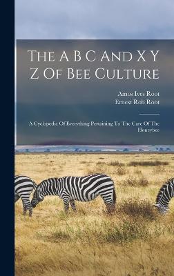 The A B C And X Y Z Of Bee Culture