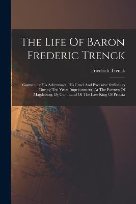 The Life Of Baron Frederic Trenck