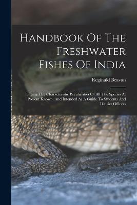 Handbook Of The Freshwater Fishes Of India