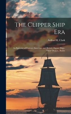 The Clipper Ship Era