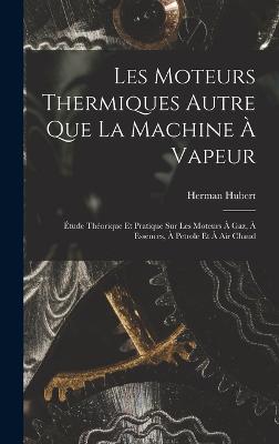 Les Moteurs Thermiques Autre Que La Machine A Vapeur