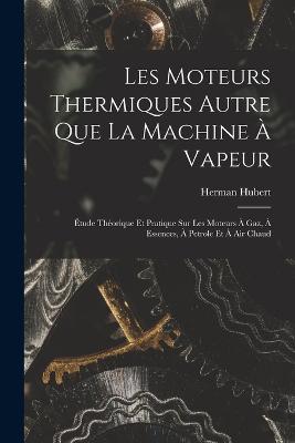 Les Moteurs Thermiques Autre Que La Machine A Vapeur