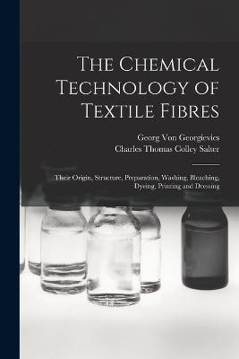 The Chemical Technology of Textile Fibres