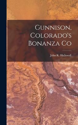 Gunnison, Colorado's Bonanza Co