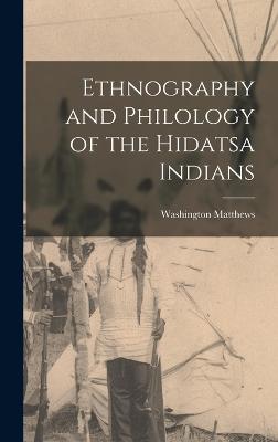 Ethnography and Philology of the Hidatsa Indians