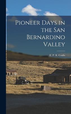 Pioneer Days in the San Bernardino Valley