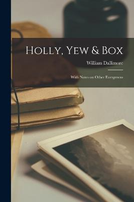 Holly, Yew & Box