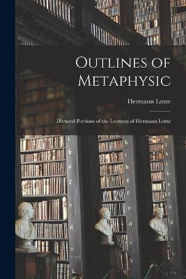 Outlines of Metaphysic