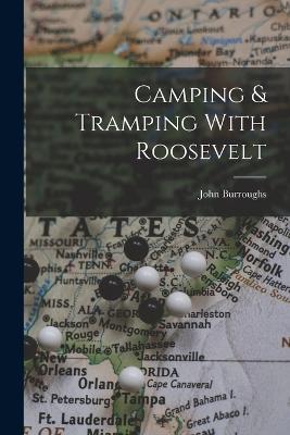 Camping & Tramping With Roosevelt