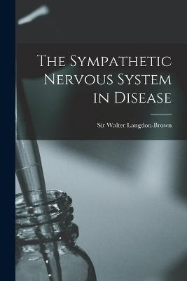 The Sympathetic Nervous System in Disease