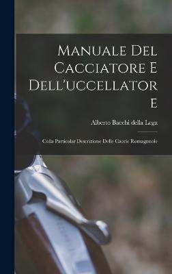 Manuale Del Cacciatore E Dell'uccellatore