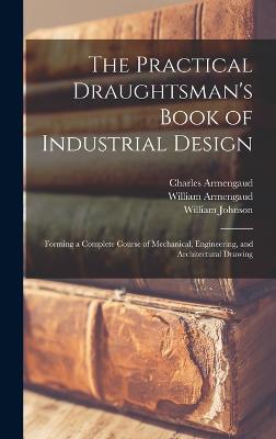 The Practical Draughtsman's Book of Industrial Design