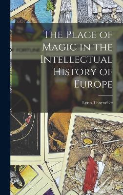 Place of Magic in the Intellectual History of Europe