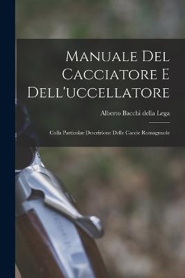 Manuale Del Cacciatore E Dell'uccellatore