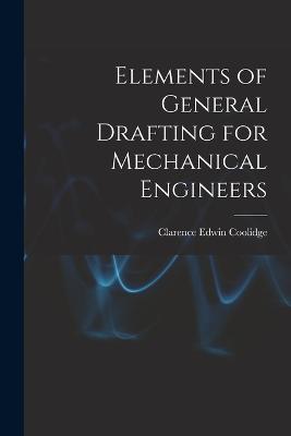 Elements of General Drafting for Mechanical Engineers