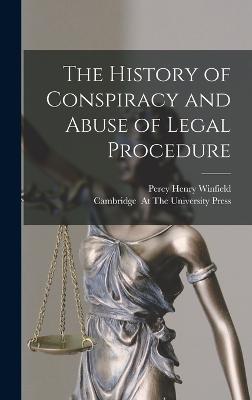 History of Conspiracy and Abuse of Legal Procedure