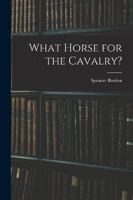 What Horse for the Cavalry?